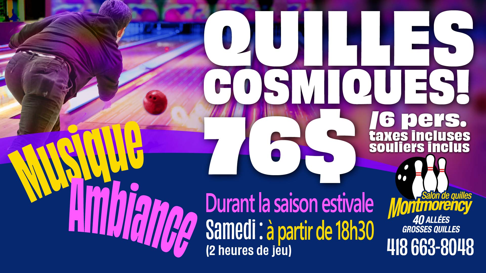 Quilles cosmiques (Été) - Salon de quilles Montmorency de Québec